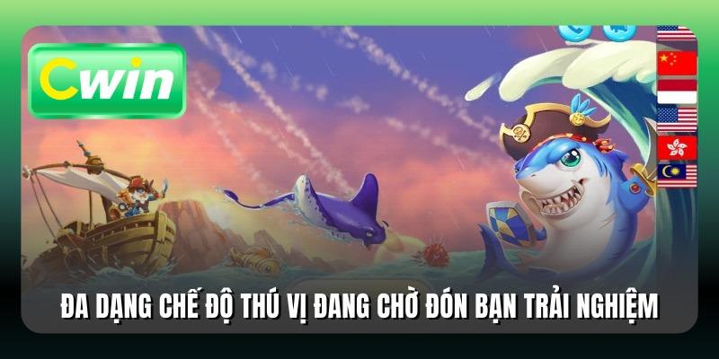 Đa dạng chế độ thú vị đang chờ đón bạn trải nghiệm