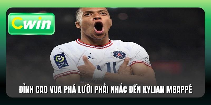 Đỉnh cao vua phá lưới phải nhắc đến Kylian Mbappé