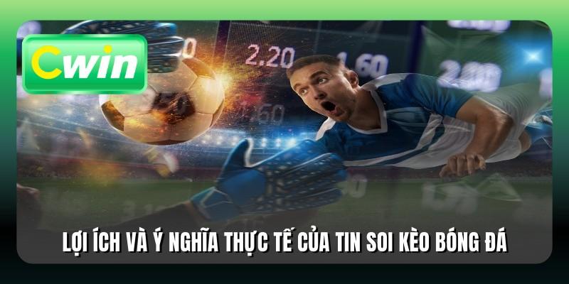 Lợi ích và ý nghĩa thực tế của tin soi kèo bóng đá